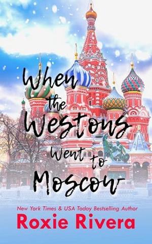 When The Westons Went To Moscow by Roxie Rivera