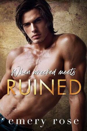 When Wrecked Meets Ruined by Emery Rose