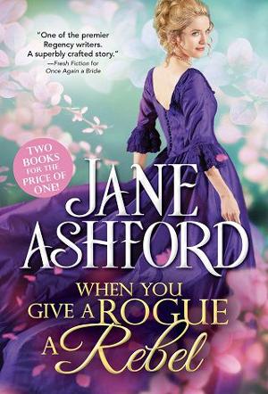 When You Give a Rogue a Rebel by Jane Ashford