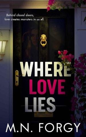 Where Love Lies by M.N. Forgy