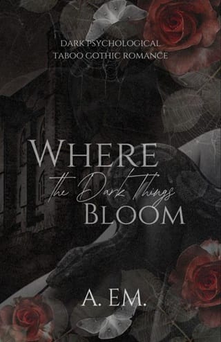 Where the Dark Things Bloom by A. eM.
