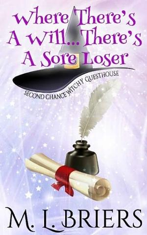 Where There’s a Will, There’s a Sore Loser by M L Briers