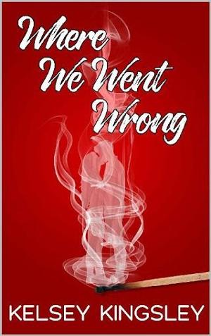 Where We Went Wrong by Kelsey Kingsley
