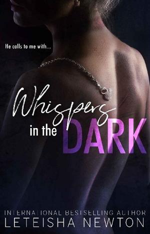 Whispers in the Dark by LeTeisha Newton