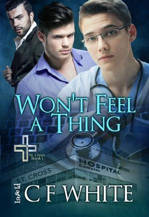 Won’t Feel a Thing by C.F. White