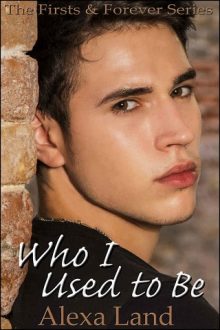 Who I Used to Be by Alexa Land