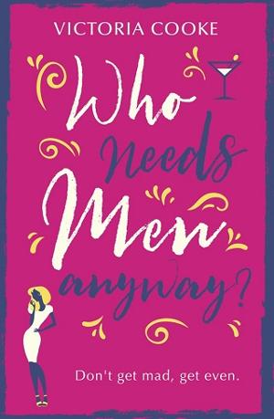 Who Needs Men Anyway? by Victoria Cooke