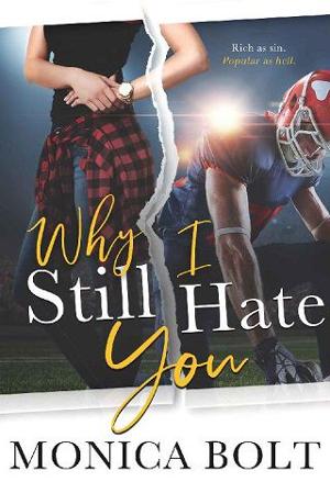 Why I Still Hate You by Monica Bolt