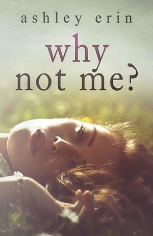 Why Not Me? by Ashley Erin