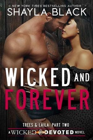 Wicked and Forever: Trees & Laila Part 2 by Shayla Black