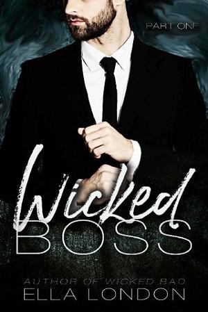 Wicked Boss, Part One by Ella London