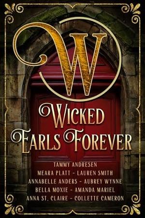 Wicked Earls Forever by Anna St. Claire