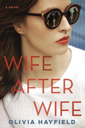 Wife After Wife by Olivia Hayfield