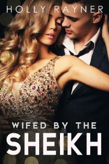 Wifed By The Sheikh by Holly Rayner