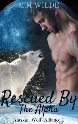 Rescued by the Alpha by M.M. Wilde