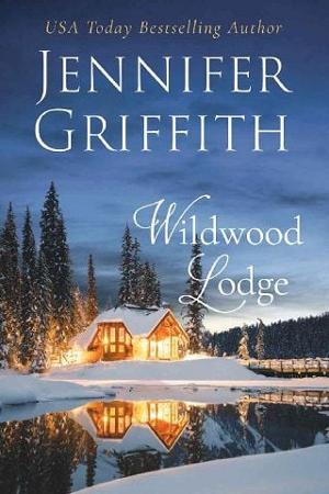 Wildwood Lodge by Jennifer Griffith