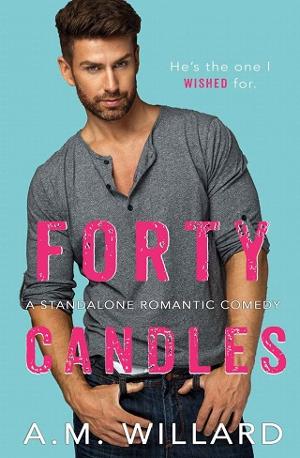Forty Candles by A.M. Willard
