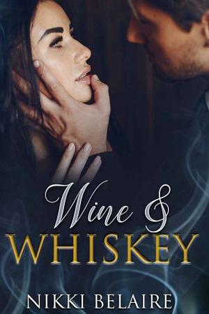 Wine & Whiskey by Nikki Belaire