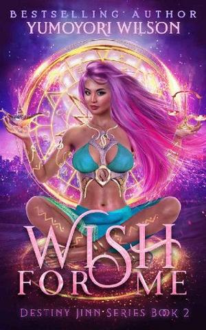 Wish For Me #2 by Yumoyori Wilson