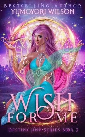 Wish For Me #3 by Yumoyori Wilson