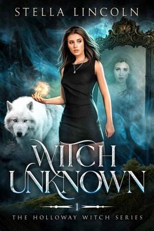 Witch Unknown by Stella Lincoln