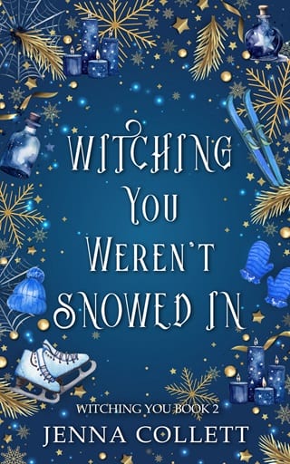 Witching You Weren’t Snowed In by Jenna Collett