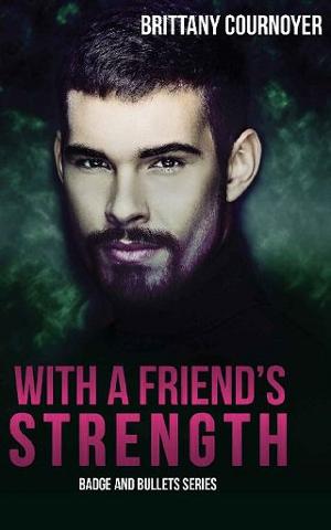 With a Friend’s Strength by Brittany Cournoyer
