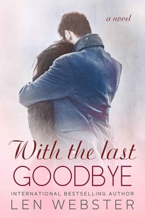 With The Last Goodbye by Len Webster