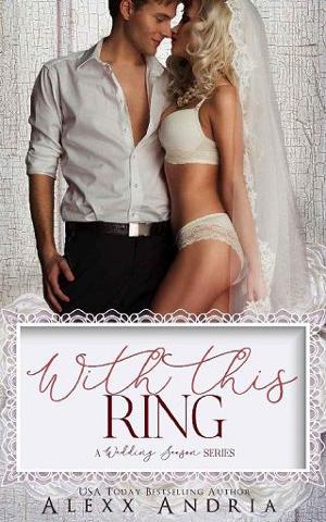 With this Ring by Alexx Andria