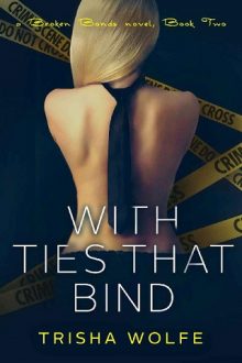 With Ties that Bind by Trisha Wolfe