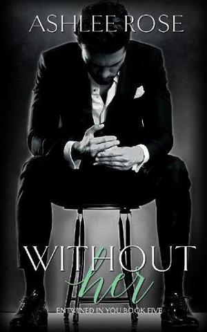 Without Her by Ashlee Rose
