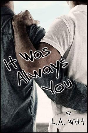 It Was Always You by L.A. Witt