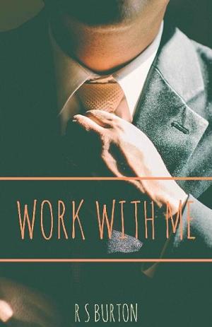 Work With Me by RS Burton
