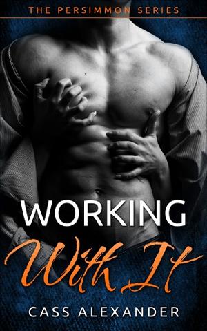 Working With It by Cass Alexander