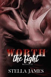 Worth the Fight by Stella James