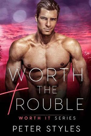 Worth the Trouble by Peter Styles