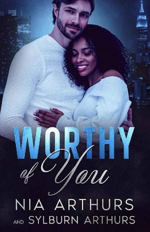 Worthy Of You by Nia Arthurs