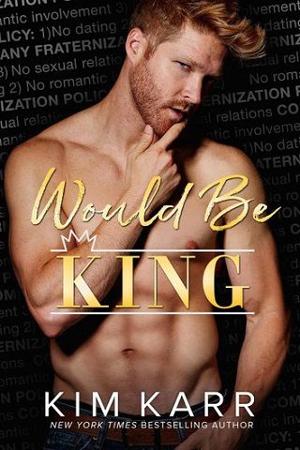 Would Be King by Kim Karr