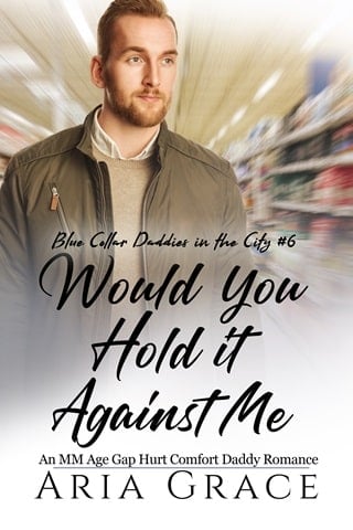 Would You Hold It Against Me by Aria Grace