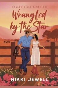 Wrangled By the Star by Nikki Jewell