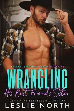 Wrangling His Best Friend’s Sister by Leslie North