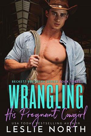 Wrangling His Pregnant Cowgirl by Leslie North