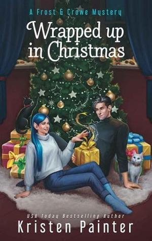 Wrapped up in Christmas by Kristen Painter