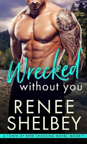 Wrecked Without You by Renee Shelbey