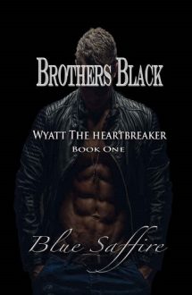 Wyatt The Heartbreaker By Blue Saffire Online Free At Epub