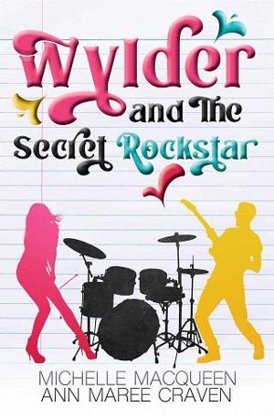 Wylder and the Secret Rockstar by Michelle MacQueen