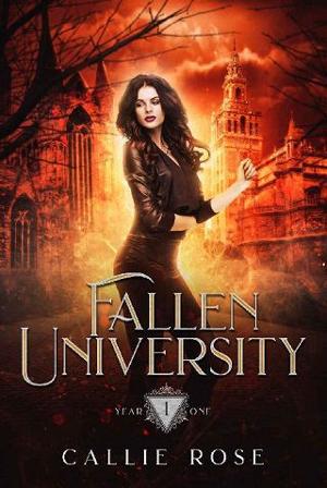 Fallen University: Year One by Callie Rose