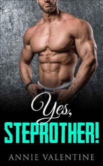Yes, Stepbrother! by Annie Valentine