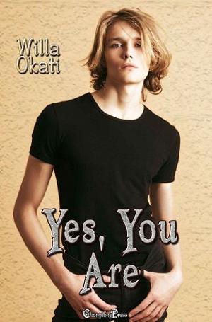 Yes, You Are by Willa Okati