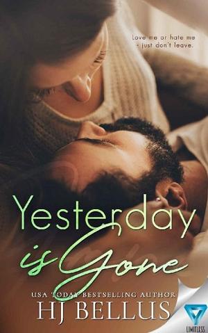 Yesterday Is Gone by HJ Bellus
